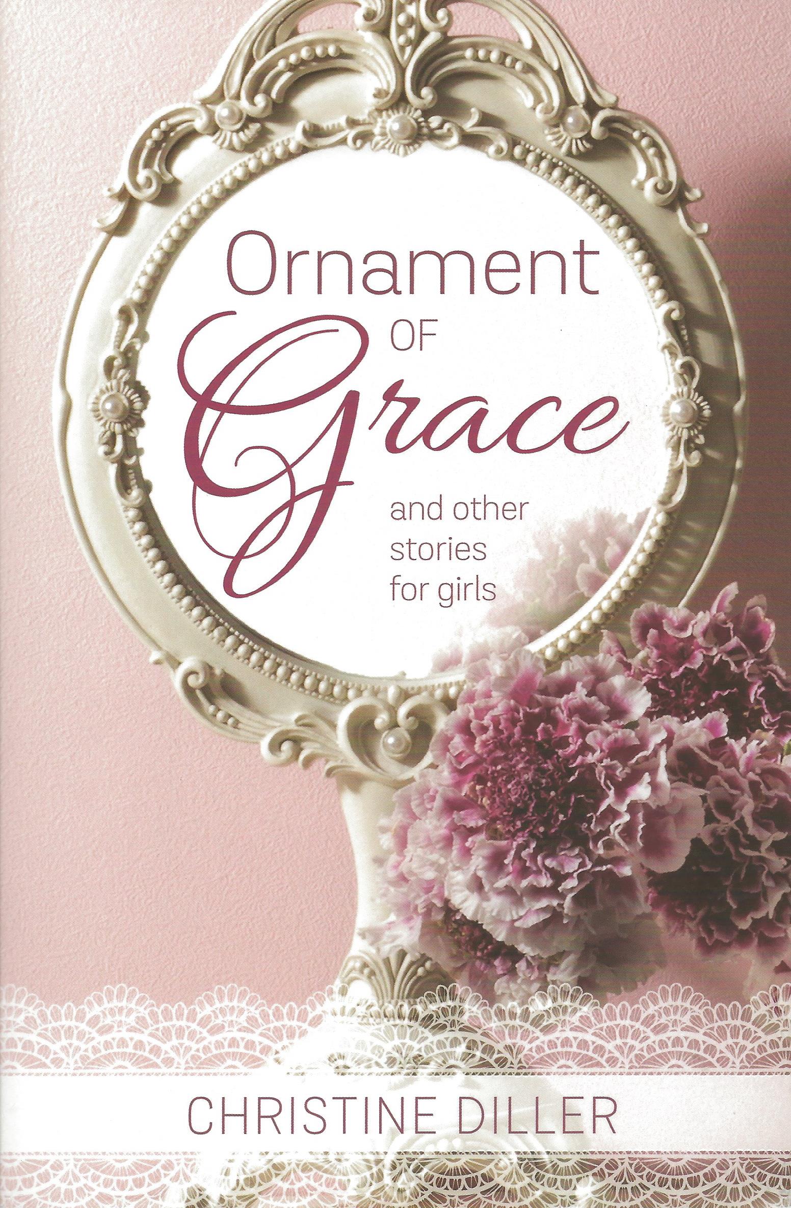 ORNAMENT OF GRACE Christine Diller - Click Image to Close